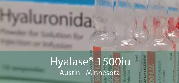 Hyalase® 1500iu Austin - Minnesota