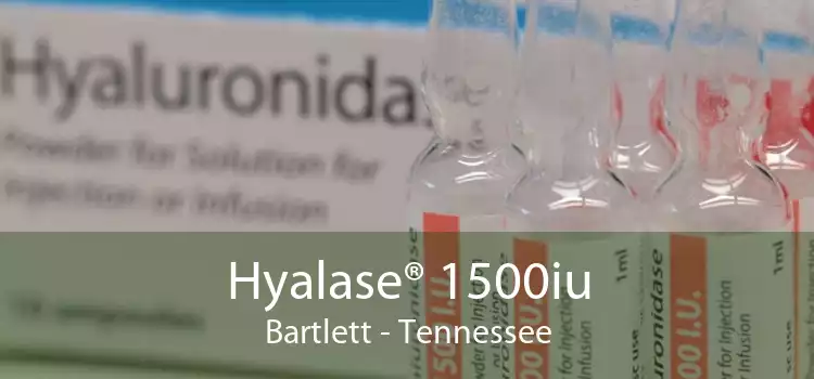 Hyalase® 1500iu Bartlett - Tennessee