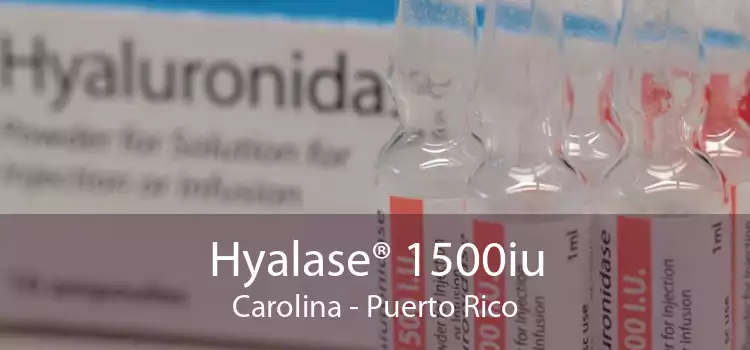 Hyalase® 1500iu Carolina - Puerto Rico
