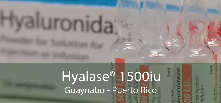 Hyalase® 1500iu Guaynabo - Puerto Rico