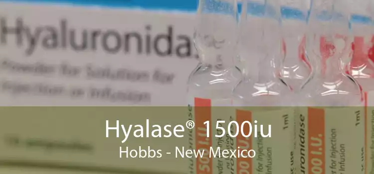 Hyalase® 1500iu Hobbs - New Mexico